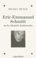 Eric-Emmanuel Schmitt Ou Les Identites Bouleversees