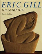Eric Gill, the Sculpture: A Catalogue Raisonne