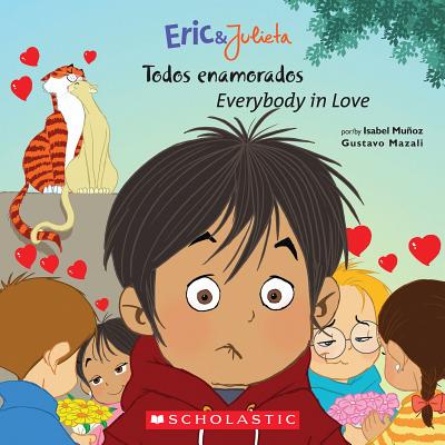 Eric & Julieta: Todos Enamorados / Everybody in Love: (Bilingual) - Munoz, Isabel, and Muanoz, Isabel