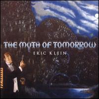 Eric Klein: The Myth of Tomorrow - Amy Garapic (tympani [timpani]); Bert Hill (french horn); Carlos Cordeiro (clarinet); Carlos Cordeiro (clarinet);...