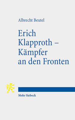 Erich Klapproth - Kampfer an Den Fronten: Das Kurze Leben Eines Hoffnungstragers Der Bekennenden Kirche - Beutel, Albrecht