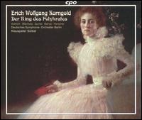 Erich Wolfgang Korngold: Der Ring des Polykrates - Beate Bilandzija (soprano); Dietrich Henschel (baritone); Endrik Wottrich (tenor); Jurgen Sacher (tenor);...