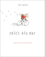 Eric's Big Day: A Bicycle Race Unlike Any Other