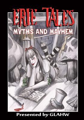 Erie Tales Myths and Mayhem: Erie Tales VII: Myths and Mayhem - Cieslak, Michael (Contributions by), and Castle, Nicole E (Contributions by), and Hayes, David C (Editor)