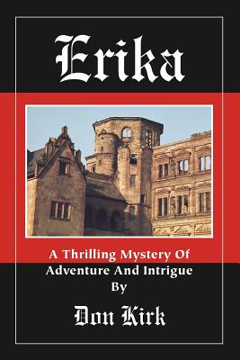 Erika: A Thrilling Mystery of Adventure and Intrigue - Kirk, Don