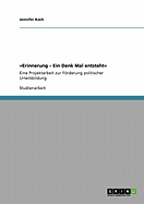 Erinnerung - Ein Denk Mal entsteht: Eine Projektarbeit zur Frderung politischer Urteilsbildung