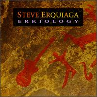 Erkiology - Steve Erquiaga