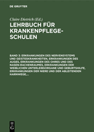 Erkrankungen Des Nervensystems Und Geisteskrankheiten, Erkrankungen Des Auges, Erkrankungen Des Ohres Und Des Nasen-Rachenraumes, Erkrankungen Der Weiblichen Unterleibsorgane Und Geburtshilfe, Erkrankungen Der Niere Und Der Ableitenden Harnwege, ...