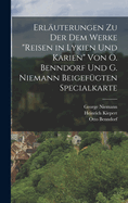 Erluterungen Zu Der Dem Werke "reisen in Lykien Und Karien" Von O. Benndorf Und G. Niemann Beigefgten Specialkarte