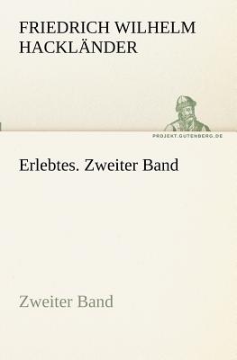 Erlebtes. Zweiter Band - Hacklnder, Friedrich Wilhelm