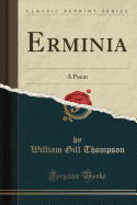 Erminia: A Poem (Classic Reprint)