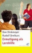 Ermutigung Im Unterricht - Dreikurs, Rudolf; Dinkmeyer, Don; Hagen, Rosemarie