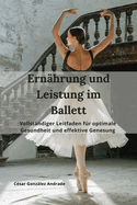 Ernhrung und Leistung im Ballett: Vollstndiger Leitfaden fr optimale Gesundheit und effektive Genesung