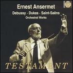 Ernest Ansermet conducts Debussy, Dukas, Saint-Sans (Orchestral Works)