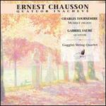 Ernest Chausson: Quatuor Inacheve
