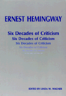 Ernest Hemingway: Six Decades of Criticism