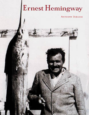 Ernest Hemingway - Burgess, Anthony (Foreword by)