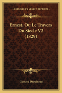 Ernest, Ou Le Travers Du Siecle V2 (1829)