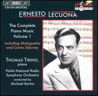 Ernesto Lecuona: The Complete Piano Music, Vol. 1 - Thomas Tirino (piano); Polish Radio and Television National Symphony Orchestra; Michael Bartos (conductor)