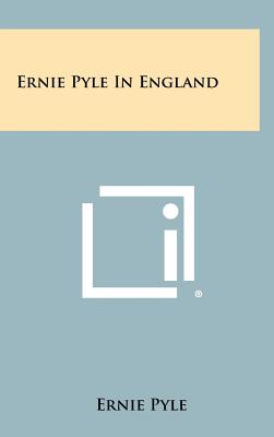 Ernie Pyle In England - Pyle, Ernie