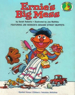 Ernie's Big Mess - Roberts, Sarah, and Sesame Street
