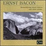 Ernst Bacon: Remembering Ansel Adams & Other Works - Allan Sly (piano); Bernard Greenhouse (cello); Dorothy Bales (violin); Emily Corbat (piano); Menahem Pressler (piano);...
