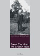 Ernst Cassirer: The Swedish Years - Hansson, Jonas, and Nordin, Svante