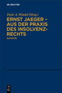 Ernst Jaeger - Aus Der Praxis Des Insolvenzrechts: Aufsatze