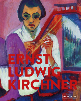 Ernst Ludwig Kirchner: Imaginary Travels - Kirchner, Ernst Ludwig (Photographer), and Beisiegel, Katharina (Editor), and Dolz, Silvia (Contributions by)