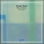 Ernst Toch: Piano Works