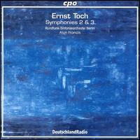 Ernst Toch: Symphonies Nos. 2 & 3 - Berlin Radio Symphony Orchestra; Alun Francis (conductor)