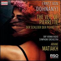 Ernst von Dohnnyi: The Veil of Pierrette - ORF Vienna Radio Symphony Orchestra; Ariane Matiakh (conductor)