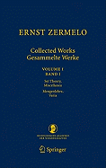 Ernst Zermelo - Collected Works/Gesammelte Werke: Volume I/Band I - Set Theory, Miscellanea/Mengenlehre, Varia