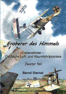 Eroberer des Himmels (Teil 2): Lebensbilder - Deutsche Luft- und Raumfahrtpioniere