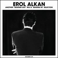 Erol Alkan: Another "Bugged Out" Mix & "Bugged In" Selection - Erol Alkan