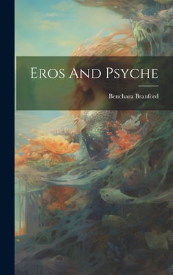 Eros And Psyche - Branford, Benchara (Creator)