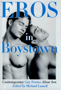 Eros in Boystown: Contemporary Gay Poems about Sex