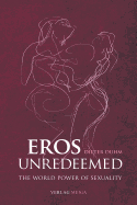 Eros Unredeemed