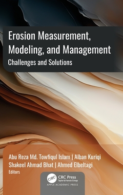 Erosion Measurement, Modeling, and Management: Challenges and Solutions - Towfiqul Islam, Abu Reza MD (Editor), and Kuriqi, Alban (Editor), and Bhat, Shakeel Ahmad (Editor)