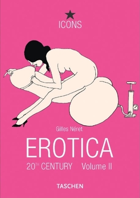 Erotica 20th Century: From Dali to Crumb; Volume II - Neret, Gilles, and Taschen (Creator)