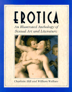 Erotica: An Illustrated Anthology of Sexual Art and Literature