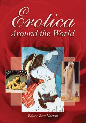 Erotica Around the World - Norton, Bret (Editor)