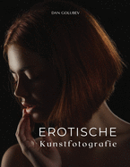 Erotische Kunstfotografie: Exklusive erotische Fotos zum Einrahmen