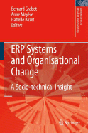 Erp Systems and Organisational Change: A Socio-Technical Insight