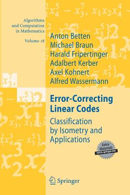 Error-Correcting Linear Codes: Classification by Isometry and Applications - Betten, Anton, and Braun, Michael, and Fripertinger, Harald