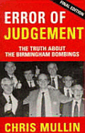 Error of Judgement: The Truth about the Birmingham Bombings - Mullin, Chris