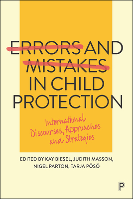 Errors and Mistakes in Child Protection: International Discourses, Approaches and Strategies - Chambers, Jaclyn (Contributions by), and Duerr Berrick, Jill (Contributions by), and Bertotti, Teresa (Contributions by)