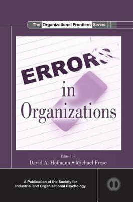 Errors in Organizations - Hofmann, David A. (Editor), and Frese, Michael (Editor)