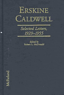 Erskine Caldwell: Selected Letters, 1929-1955