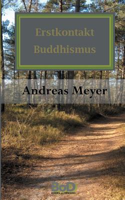 Erstkontakt Buddhismus: Finde Dich Selbst -Punkt- - Meyer, Andreas